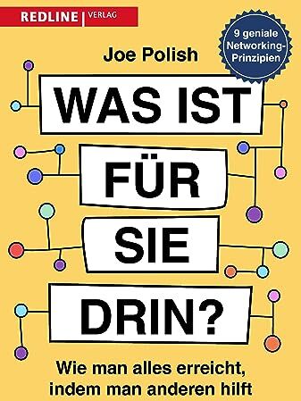 Joe Polish - Was ist für sie drin?: Wie man alles erreicht, indem man anderen hilft - Preis vom 30.09.2026 09:01:18 h