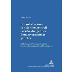 Die Vollstreckung von Normenkontrollentscheidungen des Bundesverfassungsgerichts, Fachbücher von Malte Grasshof
