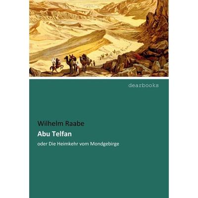 Abu Telfan, Taschenbuch von Wilhelm Raabe, Dearbooks, 978-3-95455-917-6