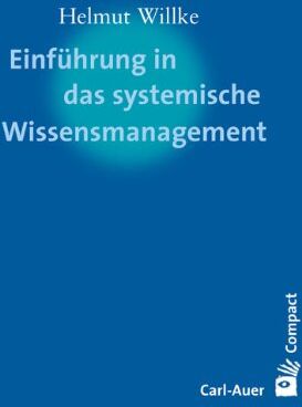 Helmut Willke - Einführung in das systemische Wissensmanagement - Preis vom 30.09.2026 09:01:18 h