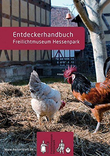 Freilichtmuseum Hessenpark GmbH - Entdeckerhandbuch. Freilichtmuseum Hessenpark - Preis vom 09.10.2026 07:28:09 h