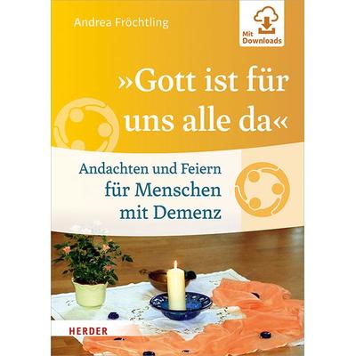 »Gott ist für uns alle da«, Gebundene Ausgabe von Andrea Fröchtling, Herder, 978-3-451-38840-8