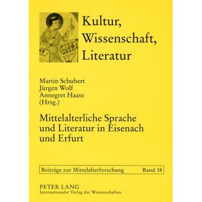 Mittelalterliche Sprache und Literatur in Eisenach und Erfurt, Taschenbuch von , Peter Lang GmbH, Internationaler Verlag der Wissenschaften,