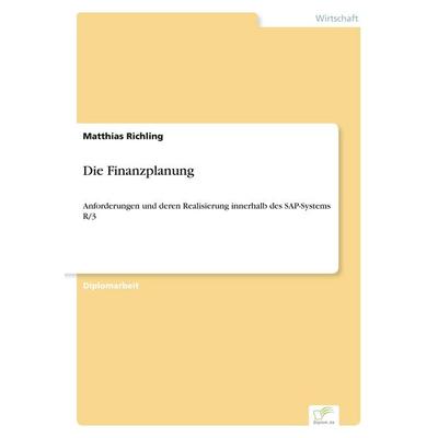 Die Finanzplanung, Taschenbuch von Matthias Richling, GRIN, 978-3-8386-3781-5