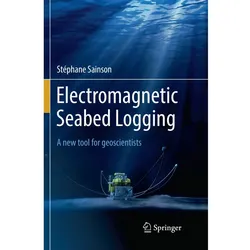 Electromagnetic Seabed Logging, Fachbücher von Stéphane Sainson
