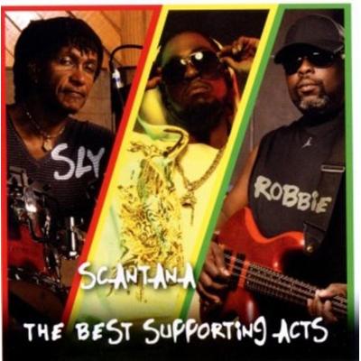 Sly & Robbie And Scantana: Best Supporting Acts - Sly & Robbie And Scantana, CD