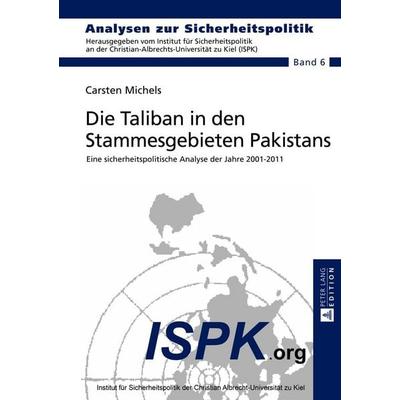 Die Taliban in den Stammesgebieten Pakistans, Gebundene Ausgabe von Carsten Michels, Peter Lang GmbH, Internationaler Verlag der Wissenschaften,