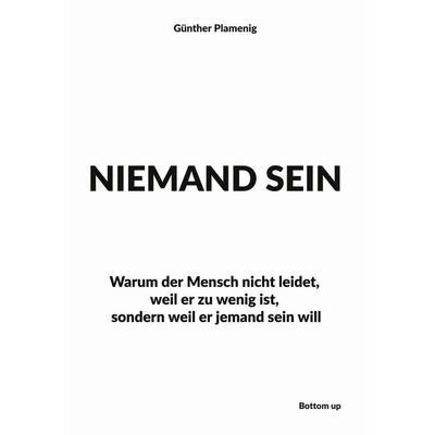 NIEMAND SEIN, Taschenbuch von Günther Plamenig, BoD - Books on Demand, 978-3-907808-04-7