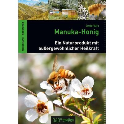 Manuka-Honig, Gebundene Ausgabe von Mix Detlef, 360° medien