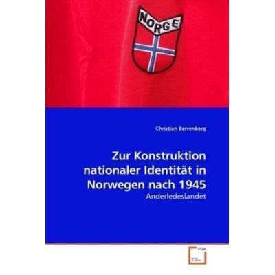Berrenberg, C: Zur Konstruktion nationaler Identität in Norw, Taschenbuch von Christian Berrenberg, VDM, 978-3-639-19204-9