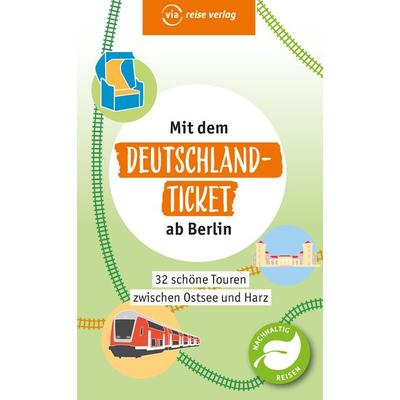 Mit dem Deutschland-Ticket ab Berlin, Taschenbuch von Klaus Scheddel, Via reise, 978-3-949138-35-5
