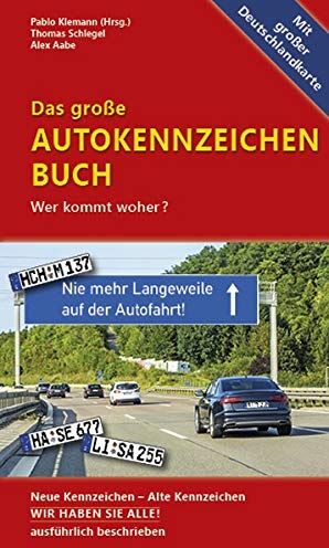 Thomas Schlegel - Das große Autokennzeichen Buch: Wer kommt woher? Neue Kennzeichen – Alte Kennzeichen WIR HABEN SIE ALLE! ausführlich beschrieben. - Preis vom 30.09.2026 09:01:18 h