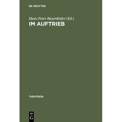 Im Auftrieb, Gebundene Ausgabe von Hans-Peter Bayerdörfer, De Gruyter, 978-3-484-66036-6