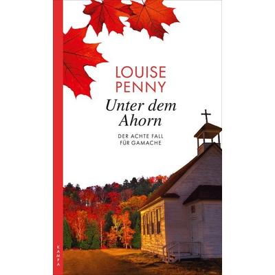 Unter dem Ahorn, Taschenbuch von Louise Penny, Kampa Verlag, 978-3-311-12029-2