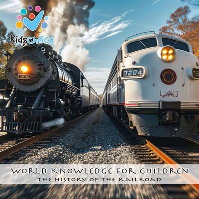 The history of the railroad - KidsChoice, Audio, 9781998525478