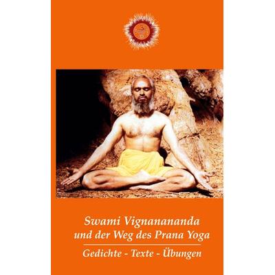 Swami Vignanananda und der Weg des Prana Yoga, Gebundene Ausgabe von Swami Vignanananda, BoD – Books on Demand, 978-3-7568-1545-6