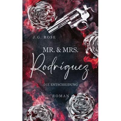 Mr. & Mrs. Rodríguez - Die Entscheidung, Taschenbuch von J.G. Rose, Bod, 978-3-7578-7923-5