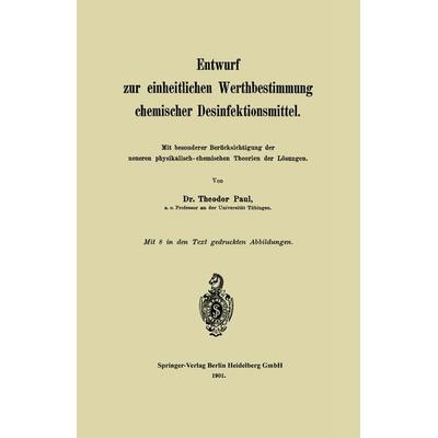Entwurf zur einheitlichen Werthbestimmung chemischer Desinfektionsmittel, Taschenbuch von Theodor Paul, Springer Berlin, 978-3-662-32206-2