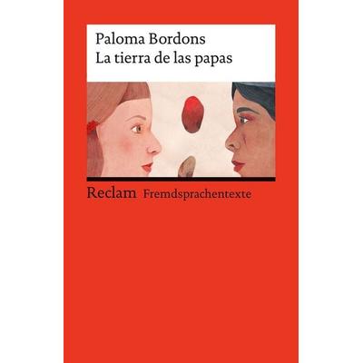 La tierra de las papas, Taschenbuch von Paloma Bordons, Reclam, Philipp, 978-3-15-014816-7