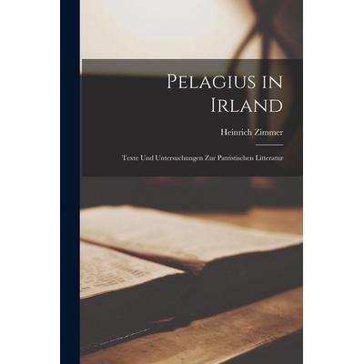 Pelagius in Irland, Taschenbuch von Heinrich Zimmer, Hutson Street Press, 978-1-01-669038-6