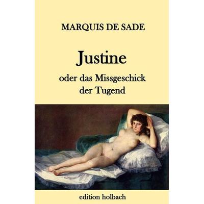 Justine oder das Missgeschick der Tugend, Taschenbuch von Marquis de Sade, Epubli, 978-3-7467-6885-4