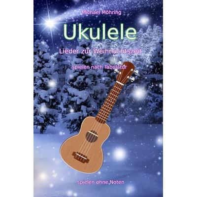 Ukulele – Lieder zur Weihnachtszeit -