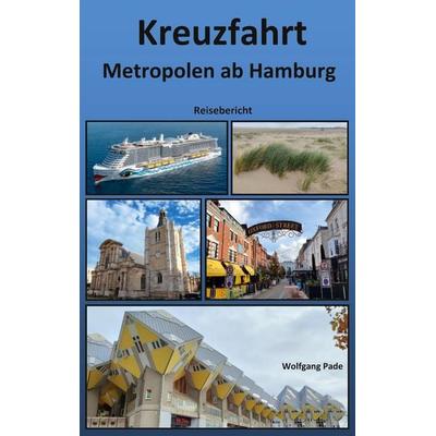 Kreuzfahrt Metropolen ab Hamburg, Taschenbuch von Wolfgang Pade, BoD – Books on Demand, 978-3-695-74240-0