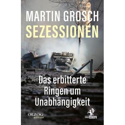 Sezessionen, Taschenbuch von Martin Grosch, Olzog ein Imprint der Kopp Verlag e.K., 978-3-95768-257-4