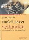 Ruhleder, Rolf H. - Einfach besser verkaufen. Das Intensivtraining für mehr Verkaufserfolg (Redline Wirtschaft bei moderne industrie) - Preis vom 16.10.2026 11:41:07 h