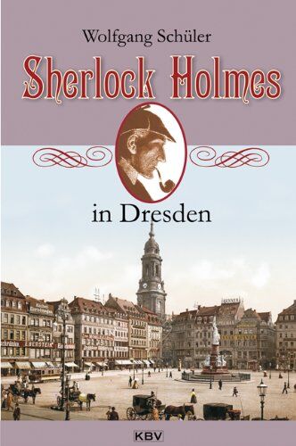 Wolfgang Schüler - Sherlock Holmes in Dresden - Preis vom 09.10.2026 07:28:09 h