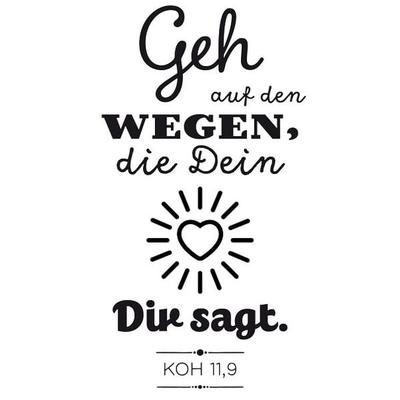 Stempel: Geh auf den Wegen, die Dein Herz Dir sagt. (Koh 11,9)