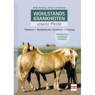 Wohlstandskrankheiten unserer Pferde, Gebundene Ausgabe von Heike Bussang,Birgit van Damsen, Müller Rüschlikon, 978-3-275-02185-7