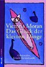 Victoria Moran - Das Glück der kleinen Dinge: Geheimnisse, die jeder kennen sollte - Preis vom 13.10.2026 19:28:25 h