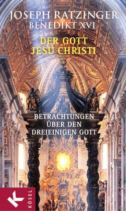 Ratzinger, Joseph Kardinal - Der Gott Jesu Christi. Betrachtungen über den Dreieinigen Gott - Preis vom 09.10.2026 07:28:09 h