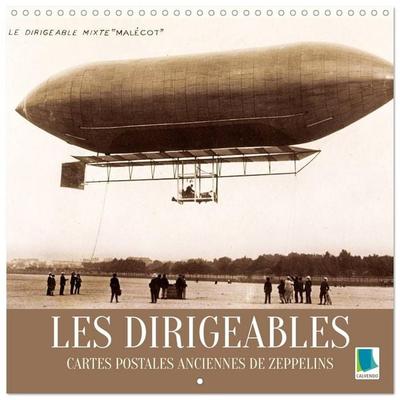 Les dirigeables : Cartes postales anciennes de Zeppelins (Calendrier mural carré 2027 30x30 cm) Calendrier double avec une page pour vos prises de