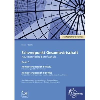 Schwerpunkt Gesamtwirtschaft Kaufmännische Berufsschule, Taschenbuch von Lea Maria Ossola,Ulrich Bayer, Europa-Lehrmittel, 978-3-8085-4996-4
