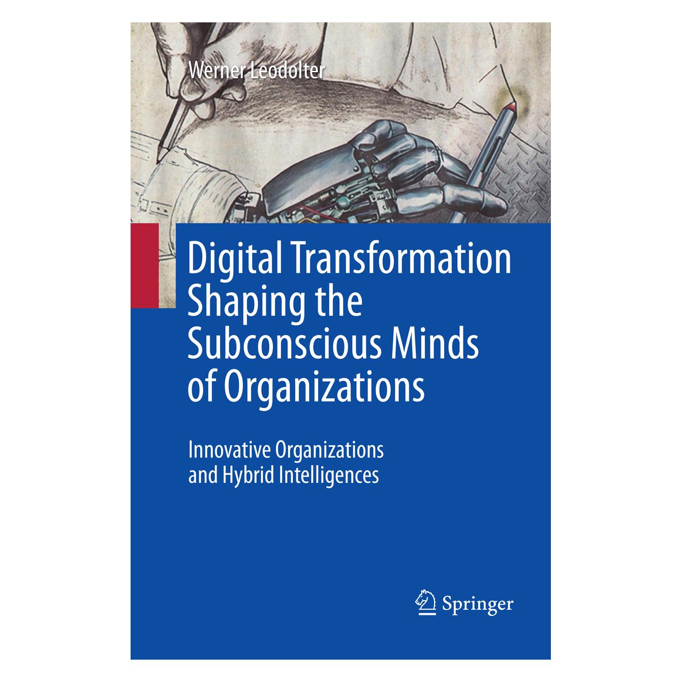 Springer Digital Transformation Shaping the Subconscious Minds of Organizations (Englisch, Softcover, Werner Leodolter) (56010224)
