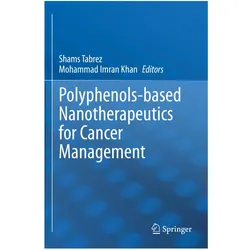 Polyphenols-based Nanotherapeutics for Cancer Management, Fachbücher
