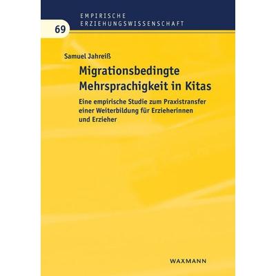 Migrationsbedingte Mehrsprachigkeit in Kitas, Taschenbuch von Samuel Jahreiss, Waxmann Verlag GmbH, 978-3-8309-3914-6