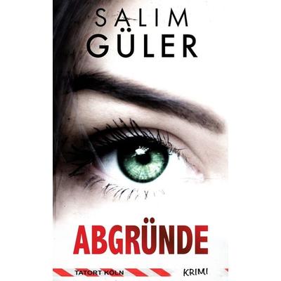 Abgründe - Tatort Köln, Taschenbuch von Salim Güler, Belle Époque, 978-3-96357-295-1