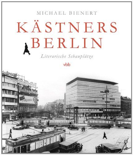 Michael Bienert - Kästners Berlin: Literarische Schauplätze - Preis vom 09.10.2026 07:28:09 h