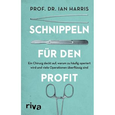 Schnippeln für den Profit, Gebundene Ausgabe von Ian Harris, Riva, 978-3-7423-1965-4