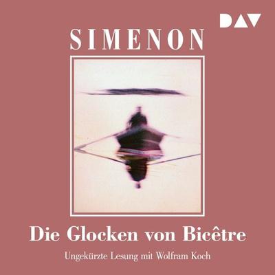 Die Glocken von Bicêtre - Georges Simenon, Audio, 9783742412638