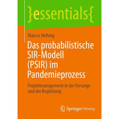 Das probabilistische SIR-Modell (PSIR) im Pandemieprozess, Taschenbuch von Marcus Hellwig, Springer Fachmedien Wiesbaden GmbH, 978-3-658-39595-7