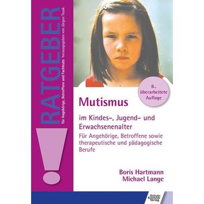 Mutismus im Kindes-, Jugend- und Erwachsenenalter, Taschenbuch von Boris Hartmann,Michael Lange, Schulz-Kirchner, 978-3-8248-0506-8