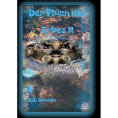 Der Fluch des Erbes II, Taschenbuch von E.S. Duncan, Tredition, 978-3-347-31252-4