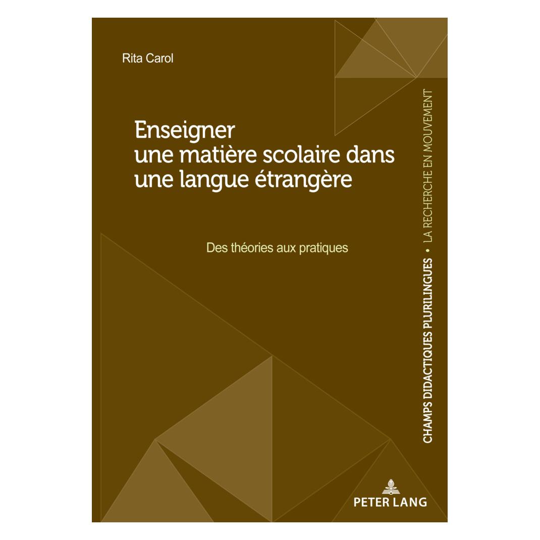 Peter Lang Enseigner une matière scolaire dans une langue étrangère (Französisch, Softcover, Rita Carol) (56850378)
