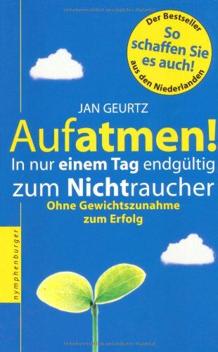 Jan Geurtz - Aufatmen! In nur einem Tag endgültig zum Nichtraucher. Ohne Gewichtszunahme zum Erfolg - Preis vom 09.10.2026 07:28:09 h