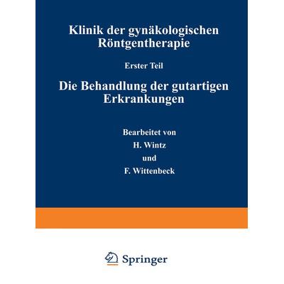 Klinik der gynäkologischen Röntgentherapie, Taschenbuch von H. Wintz,F. Wittenbeck, Bergmann, J F, 978-3-8070-0210-1