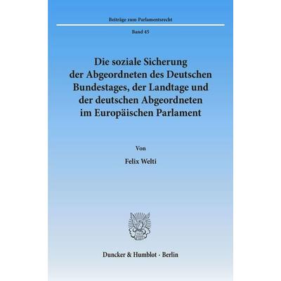 Die soziale Sicherung der Abgeordneten des Deutschen Bundestages, der Landtage und der deutschen Abgeordneten im Europäischen Parlament., Taschenbuch